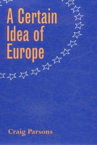 A Certain Idea of Europe - Craig Parsons