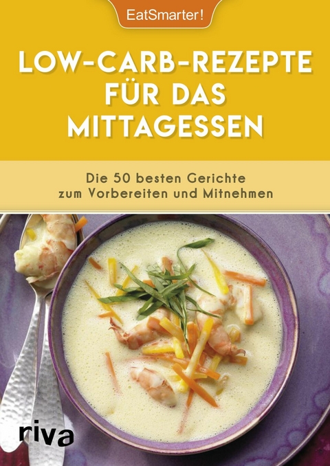 Low-Carb-Rezepte f&uuml;r das Mittagessen -  EatSmarter!