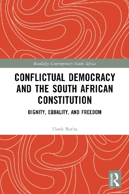 Conflictual Democracy and the South African Constitution - Henk Botha