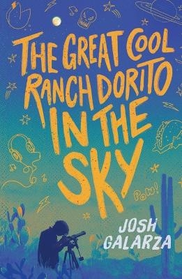 The Great Cool Ranch Dorito in the Sky - Josh Galarza