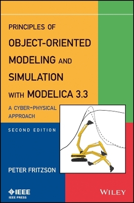 Principles of Object&ndash;Oriented Modeling and Simulation with Modelica 3.3 &ndash; A Cyber&ndash;Physical Approach 2e - P Fritzson
