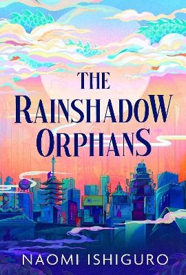 The Rainshadow Orphans - Naomi Ishiguro