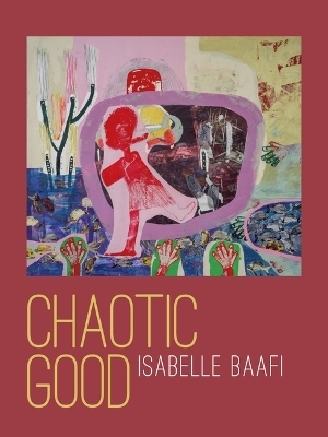 Chaotic Good - Isabelle Baafi