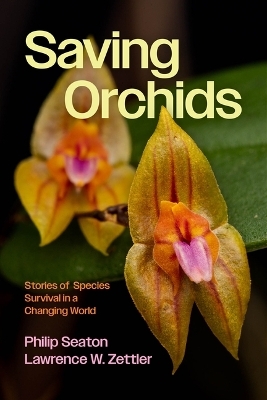 Saving Orchids - Philip Seaton, Lawrence W Zettler
