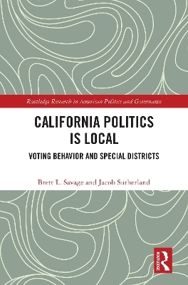 California Politics Is Local - Brett L. Savage, Jacob Sutherland