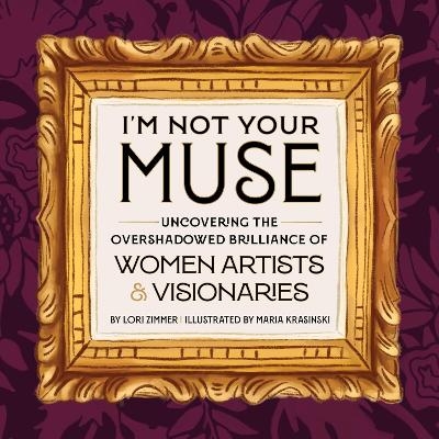 I'm Not Your Muse - Lori Zimmer