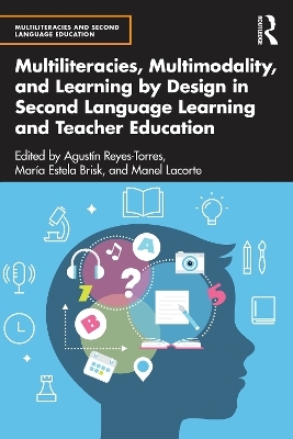 Multiliteracies, Multimodality, and Learning by Design in Second Language Learning and Teacher Education - 