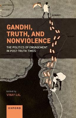 Gandhi, Truth, and Nonviolence - 
