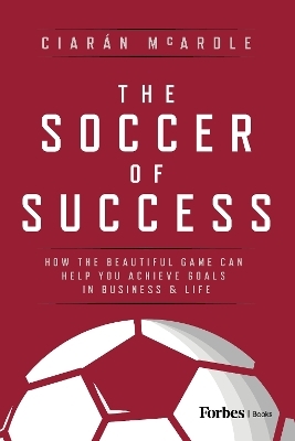 The Soccer of Success - Ciar&aacute;n McArdle