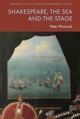 Shakespeare, the Sea and the Stage - Peter Womack