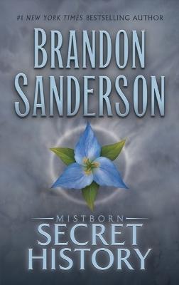Mistborn: Secret History - Brandon Sanderson