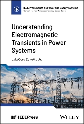Understanding Electromagnetic Transients in Power Systems - Luiz Cera Zanetta  Jr.