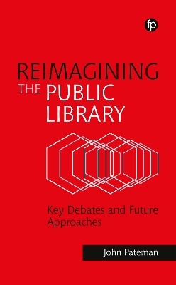 Reimagining the Public Library - John Pateman