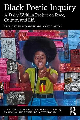 Black Poetic Inquiry - Bryant Keith Alexander, Mary E. Weems