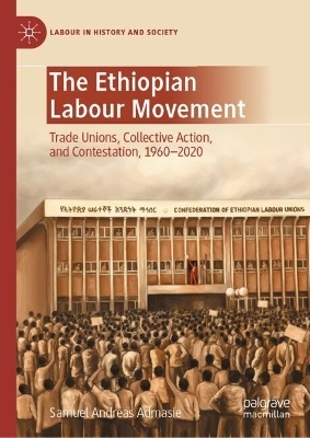 The Ethiopian Labour Movement - Samuel Andreas Admasie
