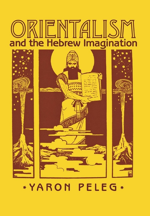 Orientalism and the Hebrew Imagination -  Yaron Peleg