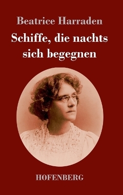 Schiffe, die nachts sich begegnen - Beatrice Harraden