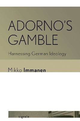 Adorno's Gamble - Mikko Immanen