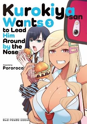 Kurokiya-san Wants to Lead Him Around by the Nose Volume 3 -  Pororoca