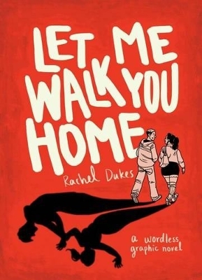 Let Me Walk You Home - Rachel Dukes