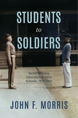Students to Soldiers - John F. Morris