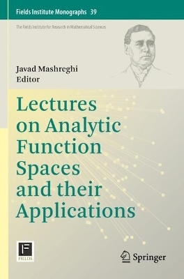 Lectures on Analytic Function Spaces and their Applications - 