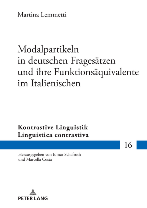 Modalpartikeln in deutschen Fragesaetzen und ihre Funktionsaequivalente im Italienischen - Martina Lemmetti