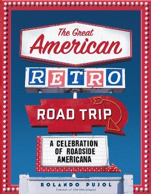 The Great American Retro Road Trip - Rolando Pujol