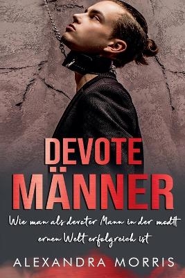 Devote M&auml;nner - Alexandra Morris