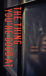 The Thing You're Good At - Lesley Choyce