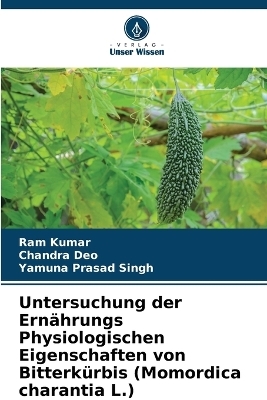 Untersuchung der Ernährungs Physiologischen Eigenschaften von Bitterkürbis (Momordica charantia L.)