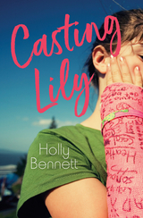 Casting Lily - Holly Bennett