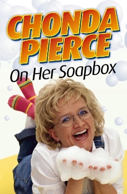 Chonda Pierce on Her Soapbox - Chonda Pierce