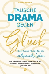 Tausche Drama gegen Glück - Roman Kmenta