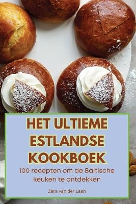 Het Ultieme Estlandse Kookboek -  Zara Van Der Laan
