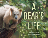 A Bear's Life - Ian McAllister, Nicholas Read