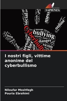 I nostri figli, vittime anonime del cyberbullismo - Niloufar Moshfegh, Pouria Ebrahimi