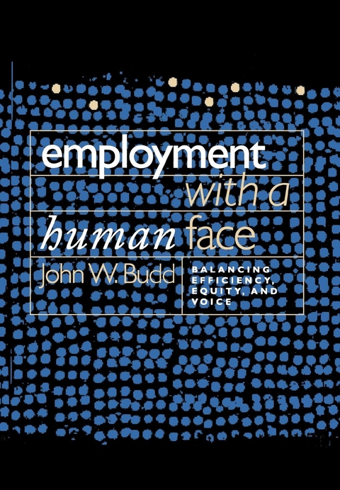 Employment with a Human Face - John W. Budd