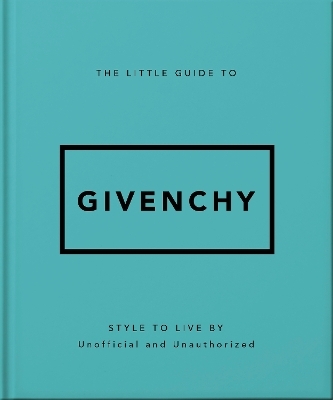 The Little Guide to Givenchy -  Oh