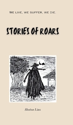 STORIES OF ROARS - Second Edition - Shutao Liao