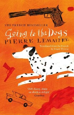 Going to the Dogs - Pierre Lemaitre