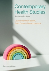 Contemporary Health Studies - Warwick-Booth, Louise; Cross, Ruth; Lowcock, Diane