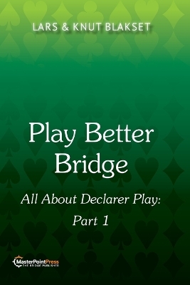 Play Better Bridge - Lars Blakset, Knut Blakset