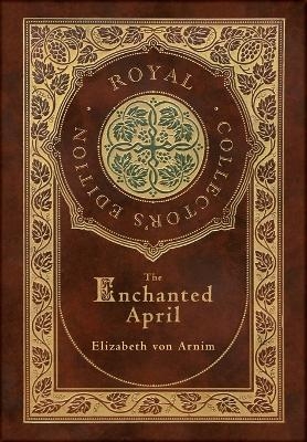 The Enchanted April (Royal Collector's Edition) (Case Laminate Hardcover with Jacket)