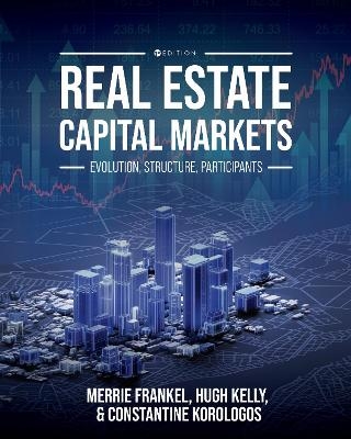 Real Estate Capital Markets - Merrie S. Frankel, Hugh Kelly, Constantine Korologos