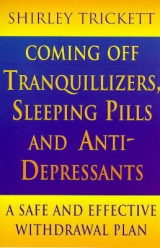 Coming Off Tranquillizers, Sleeping Pills and Anti-depressants - Trickett, Shirley