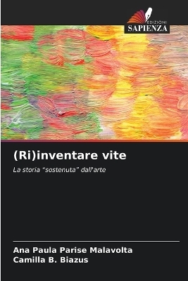 (Ri)inventare vite