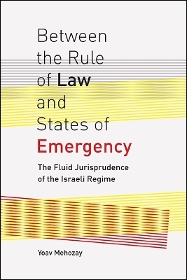 Between the Rule of Law and States of Emergency - Yoav Mehozay