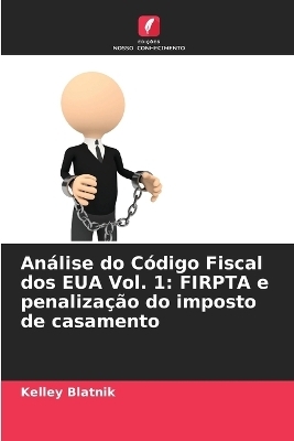 An&aacute;lise do C&oacute;digo Fiscal dos EUA Vol. 1 - Kelley Blatnik