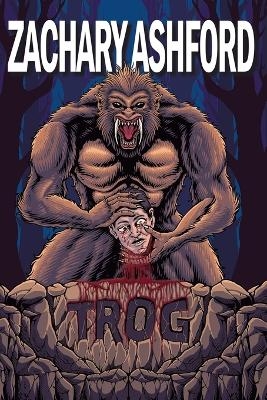 Trog - Zachary Ashford